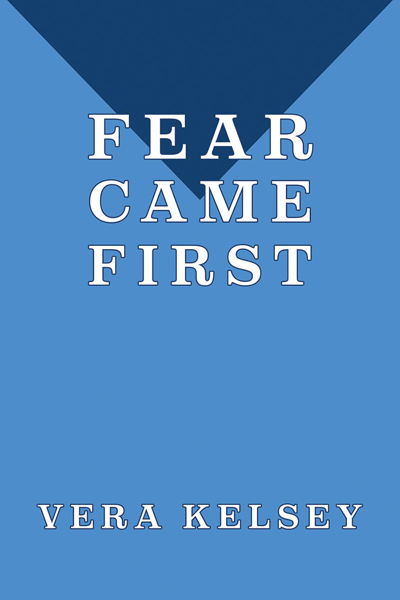 Kelsey: Fear Came First