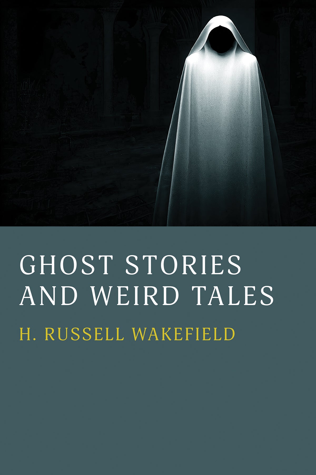 Wakefield: Ghost Stories and Weird Tales