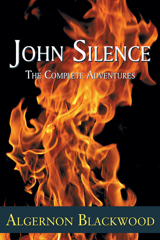 John Silence: The Complete Adventures