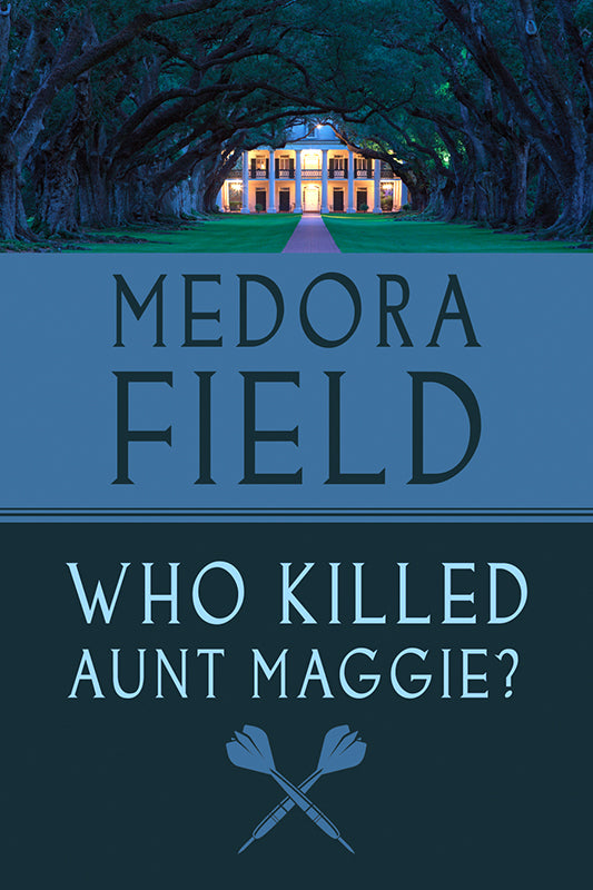 Field: Who Killed Aunt Maggie?