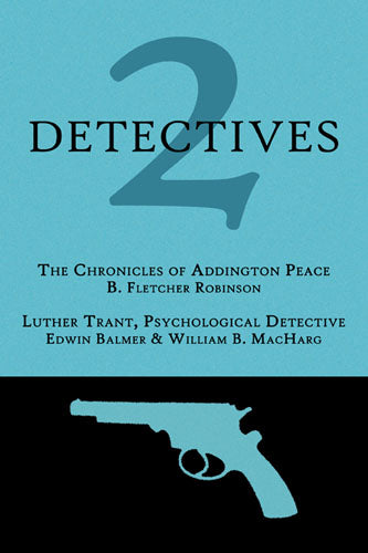 2 Detectives: Addington Peace / Luther Trant
