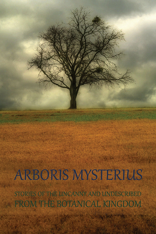 Arboris Mysterius: Cryptobotany Stories 3