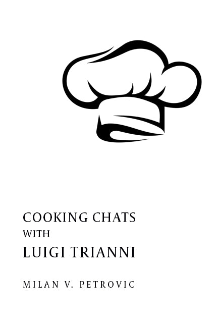 Cooking Chats with Luigi Trianni