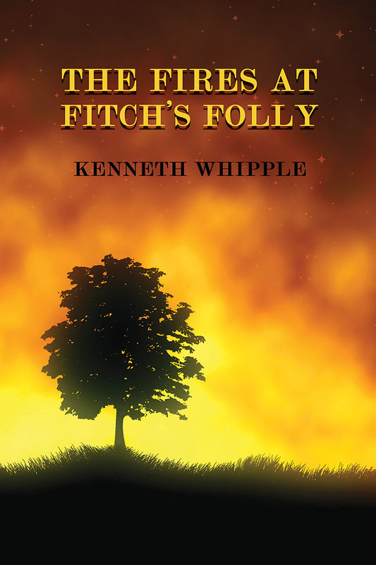 Whipple: The Fires at Fitch's Folly