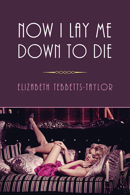 Tebbetts-Taylor: Now I Lay Me Down to Die