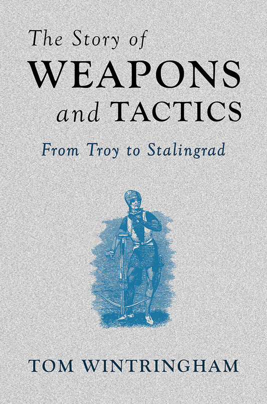 The Story of Weapons and Tactics